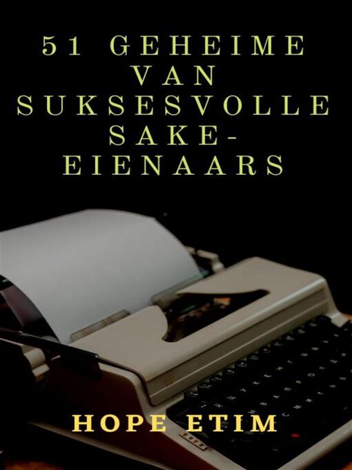 Title details for 51 Geheime Van Suksesvolle Sake-Eienaars by Hope Etim - Available